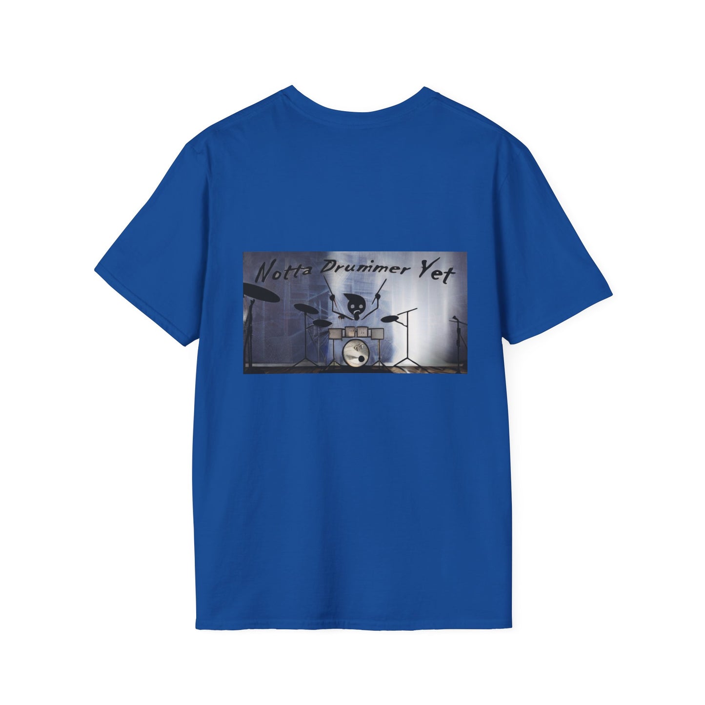 Notta Drummer Yet Unisex Softstyle T-Shirt - Cool Musician Gift