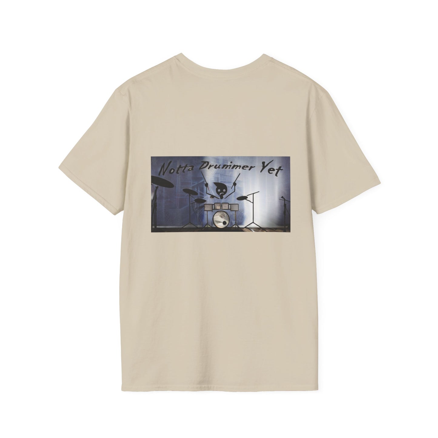Notta Drummer Yet Unisex Softstyle T-Shirt - Cool Musician Gift