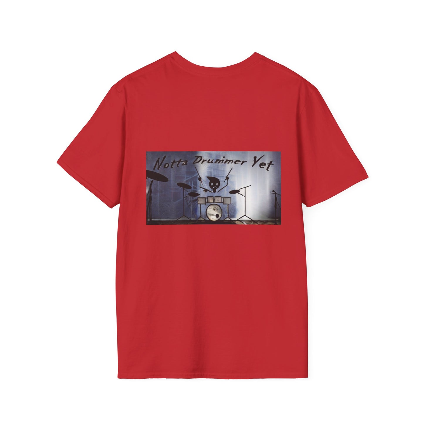Notta Drummer Yet Unisex Softstyle T-Shirt - Cool Musician Gift