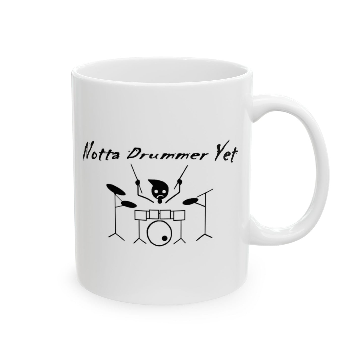 Notta Drummer Yet Ceramic Mug, (11oz, 15oz)