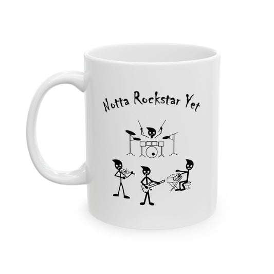 Notta Rockstar Yet Ceramic Mug, (11oz, 15oz)