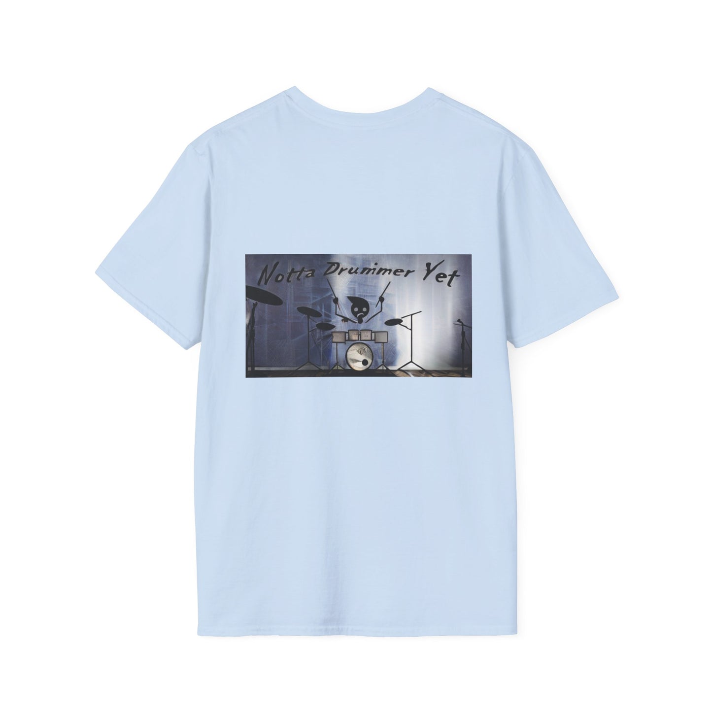 Notta Drummer Yet Unisex Softstyle T-Shirt - Cool Musician Gift
