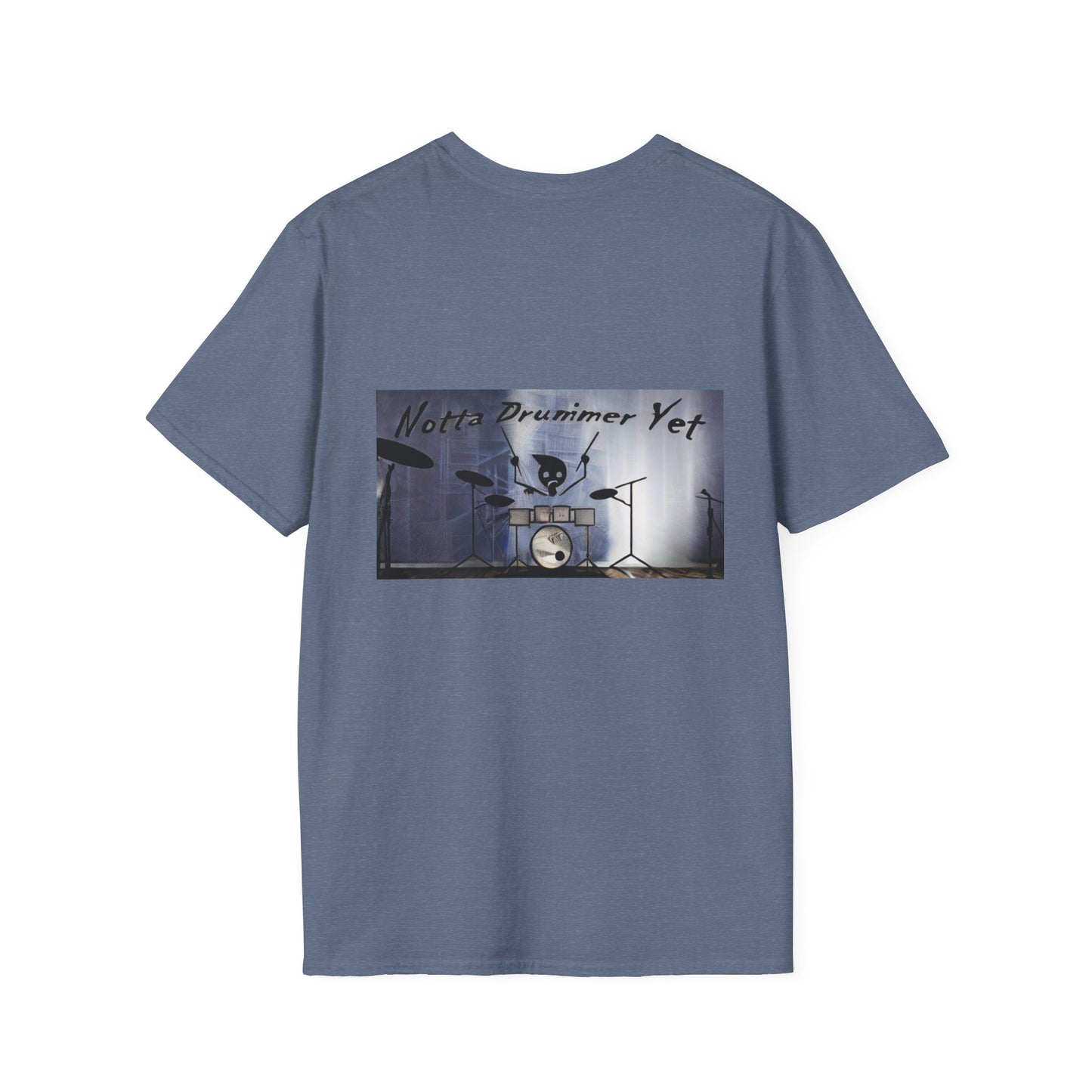 Notta Drummer Yet Unisex Softstyle T-Shirt - Cool Musician Gift