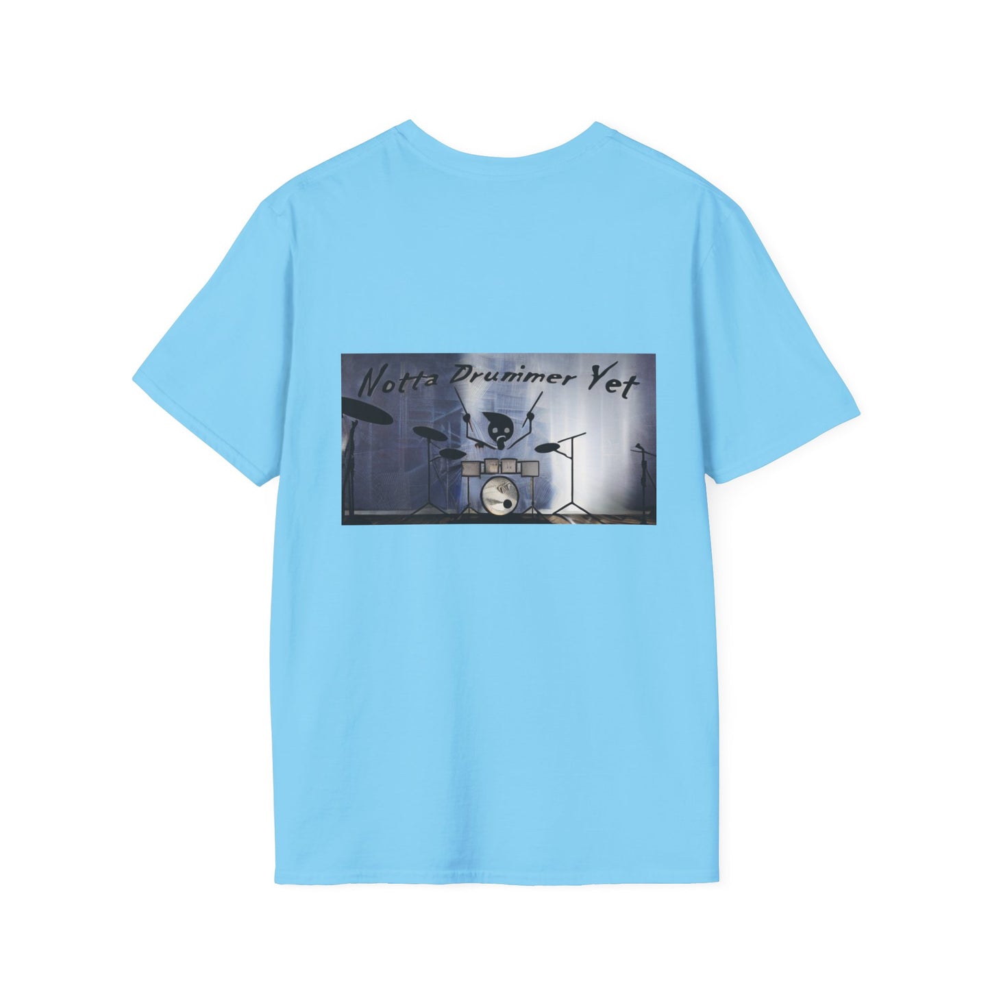 Notta Drummer Yet Unisex Softstyle T-Shirt - Cool Musician Gift
