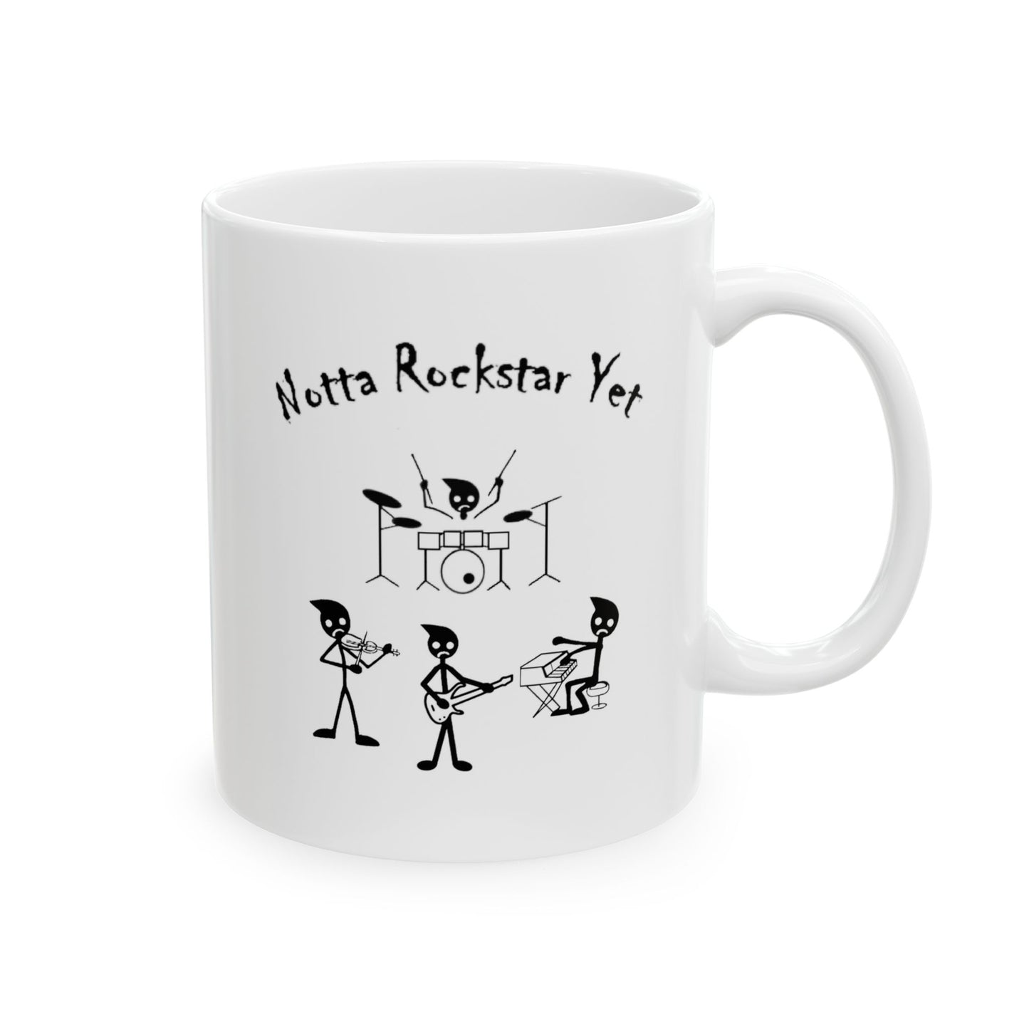Notta Rockstar Yet Ceramic Mug, (11oz, 15oz)