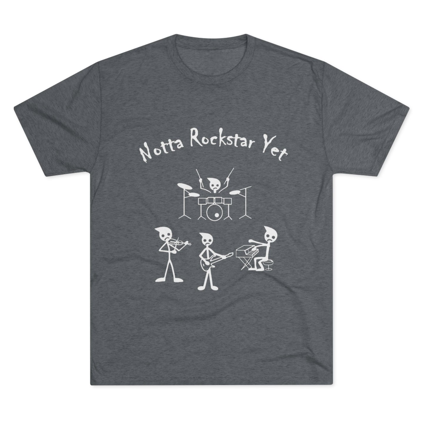 Notta Rockstar Yet Unisex Tri-Blend T