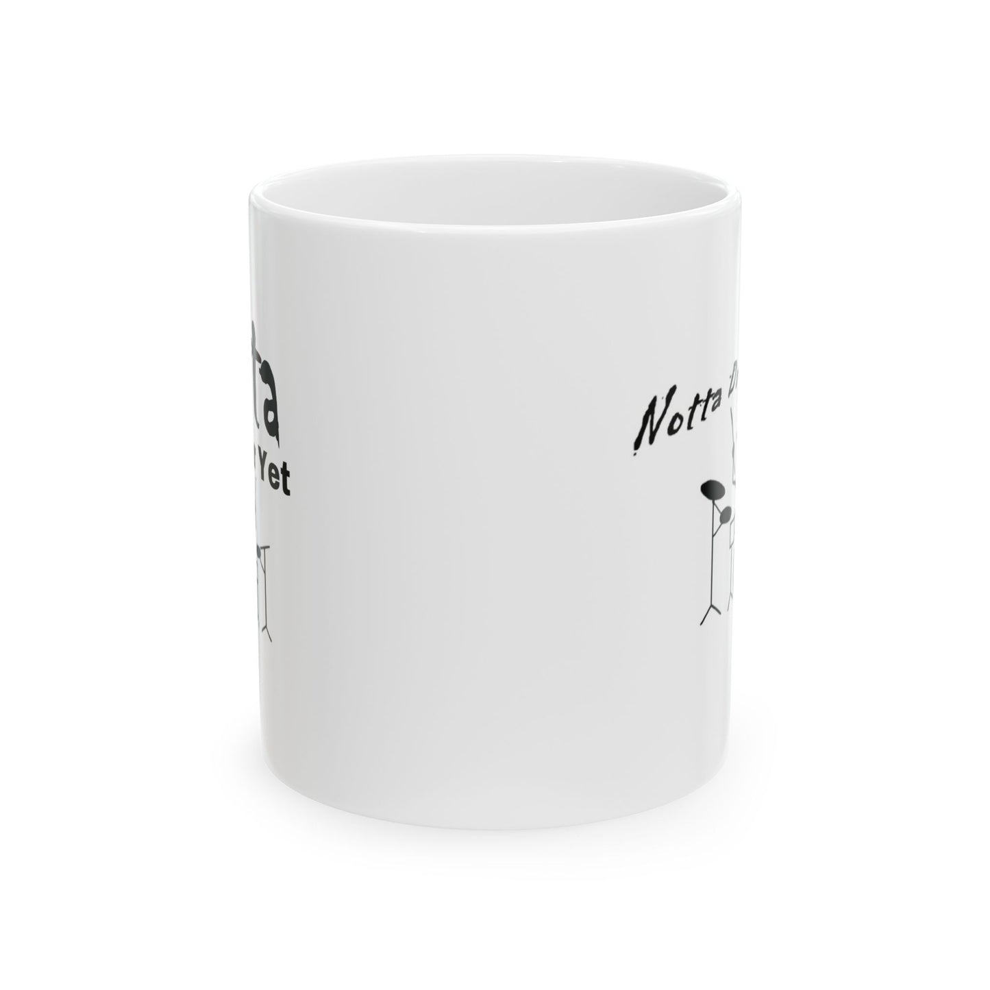 Notta Drummer Yet Ceramic Mug, (11oz, 15oz)