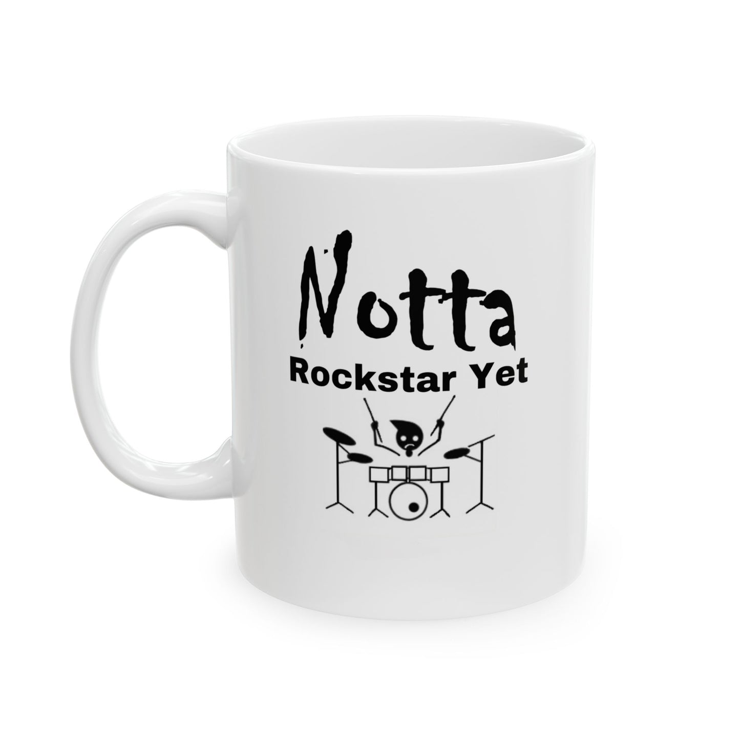Notta Drummer Yet Ceramic Mug, (11oz, 15oz)