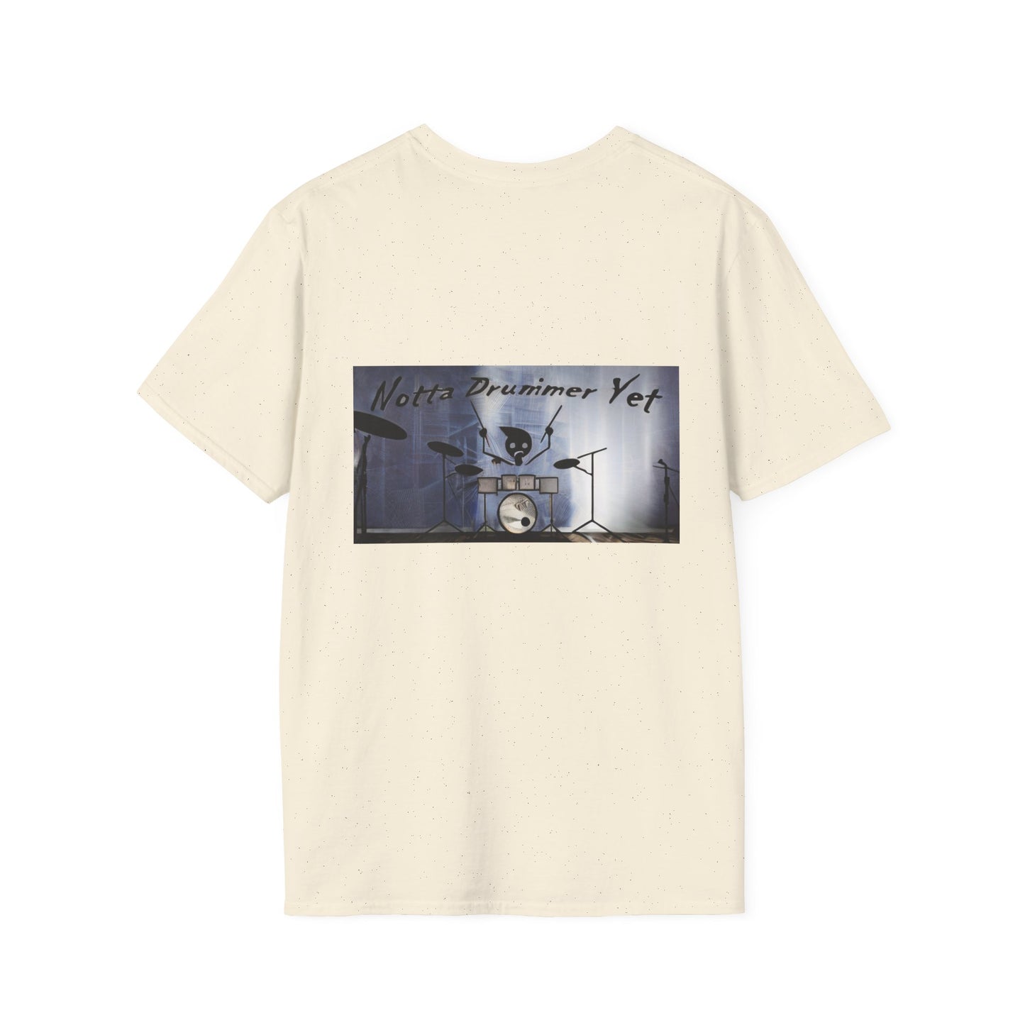 Notta Drummer Yet Unisex Softstyle T-Shirt - Cool Musician Gift