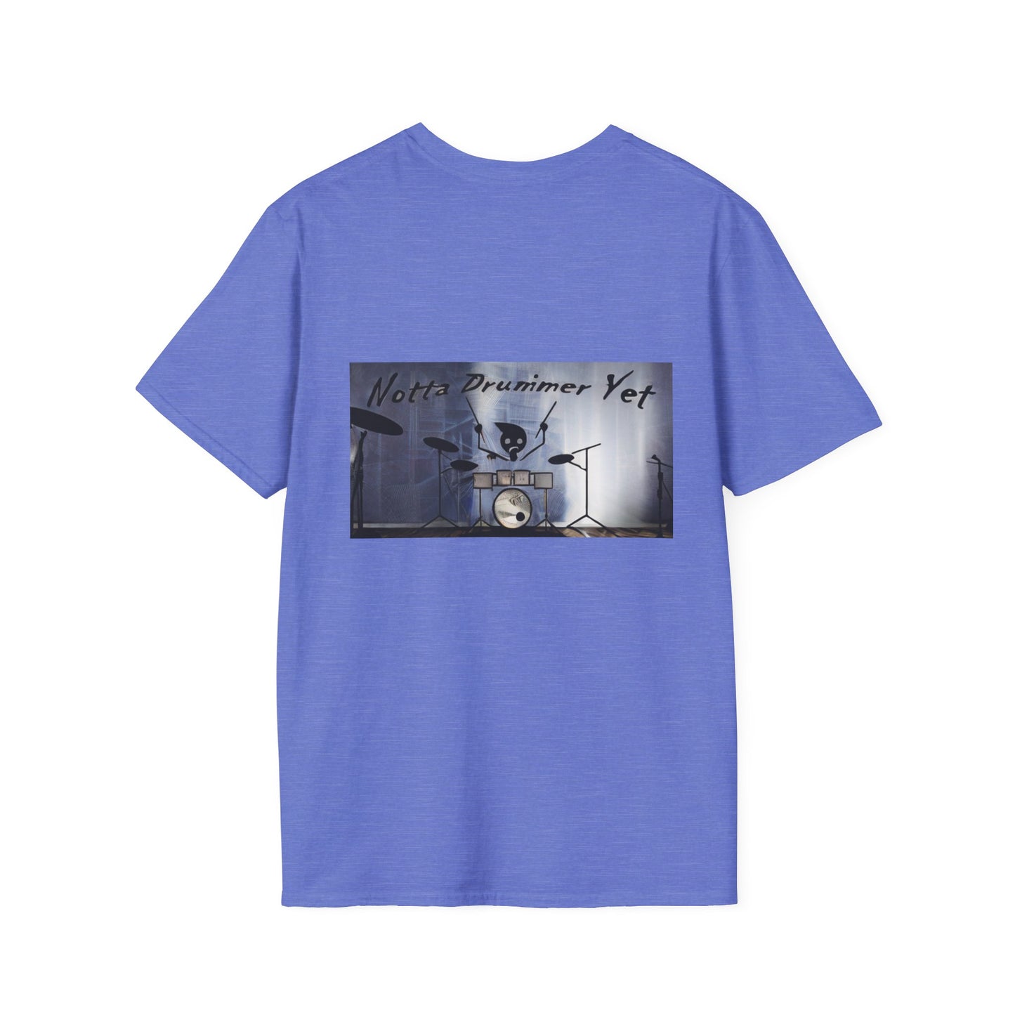 Notta Drummer Yet Unisex Softstyle T-Shirt - Cool Musician Gift