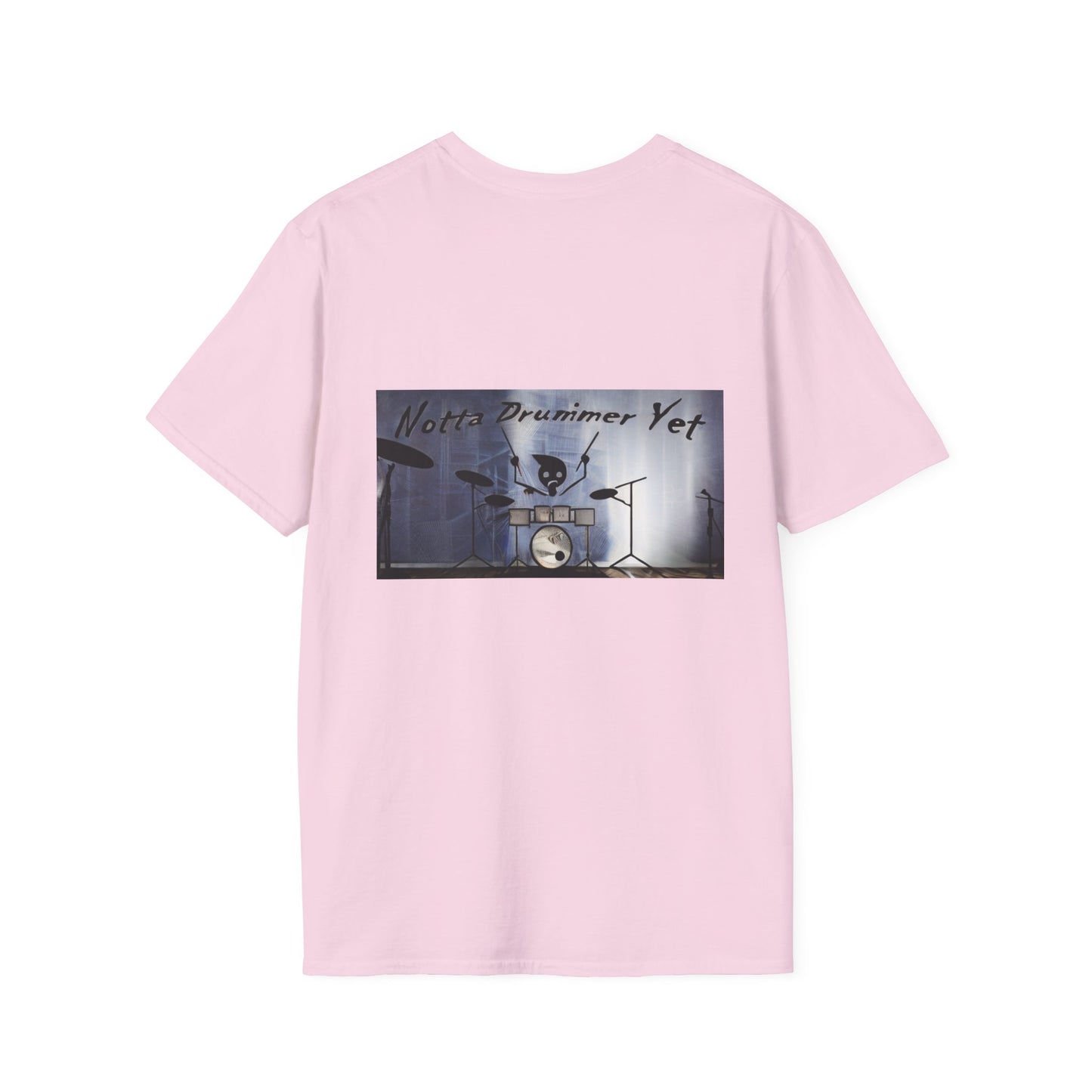 Notta Drummer Yet Unisex Softstyle T-Shirt - Cool Musician Gift