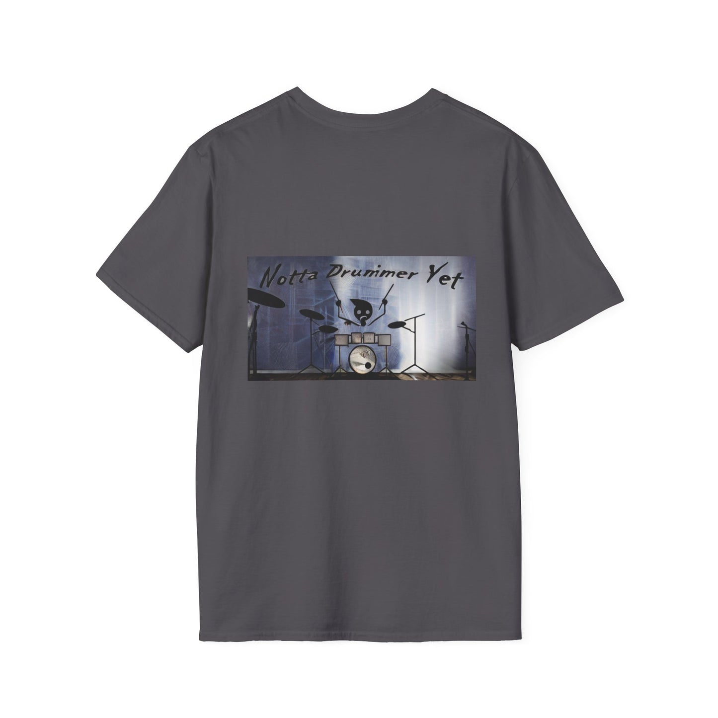 Notta Drummer Yet Unisex Softstyle T-Shirt - Cool Musician Gift