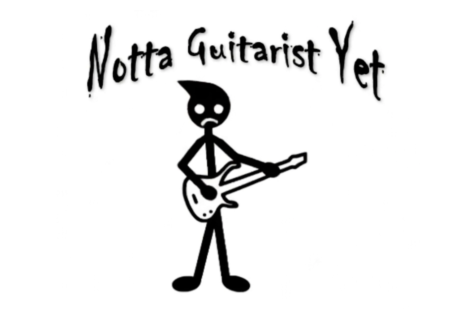 Notta Guitarist Yet