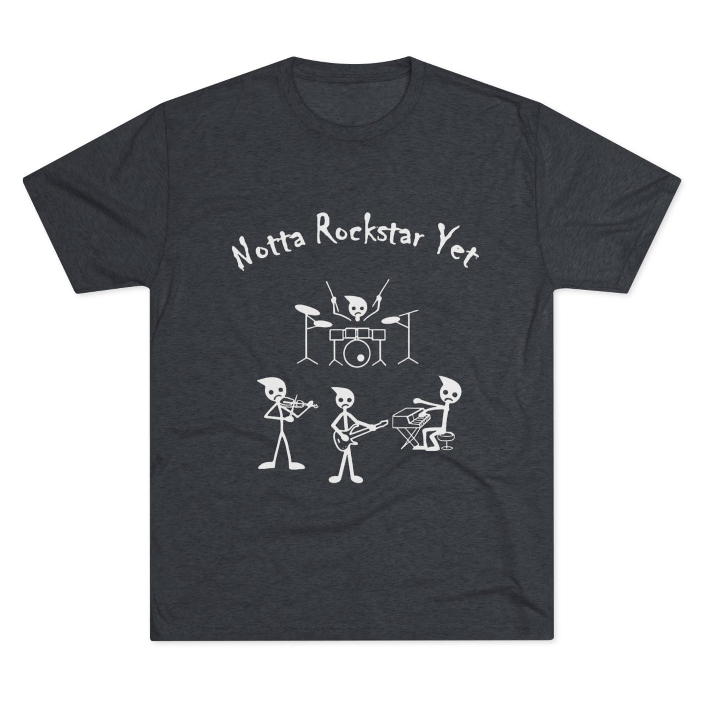 Notta Rockstar Yet Unisex Tri-Blend T