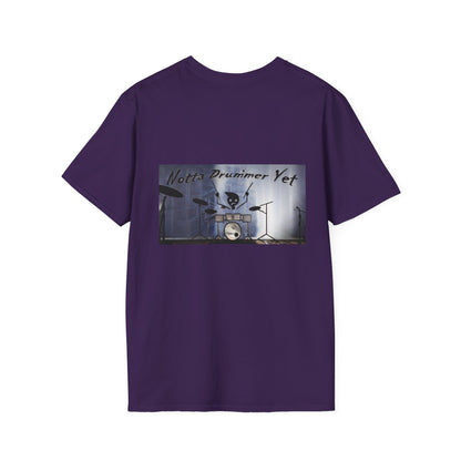 Notta Drummer Yet Unisex Softstyle T-Shirt - Cool Musician Gift