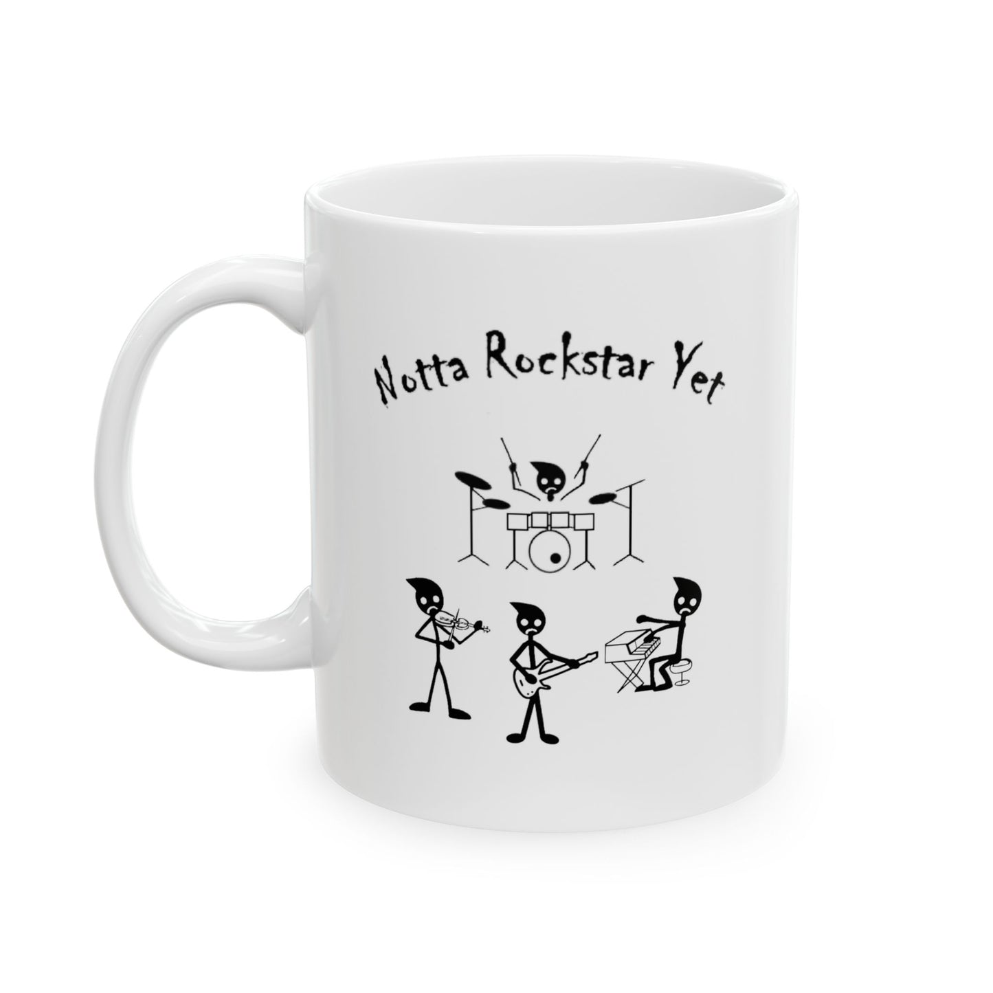 Notta Rockstar Yet Ceramic Mug, (11oz, 15oz)