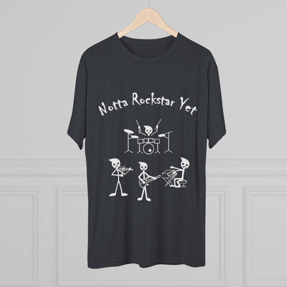 Notta Rockstar Yet Unisex Tri-Blend T