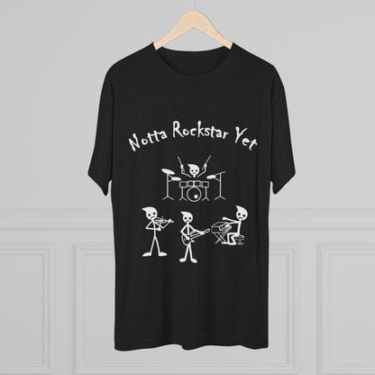 Notta Rockstar Yet Unisex Tri-Blend T