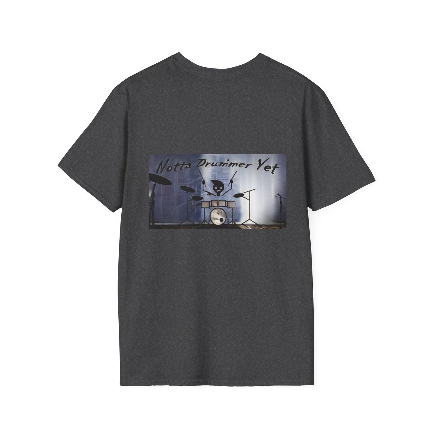 Notta Drummer Yet Unisex Softstyle T-Shirt - Cool Musician Gift