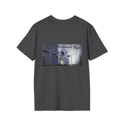 Notta Drummer Yet Unisex Softstyle T-Shirt - Cool Musician Gift