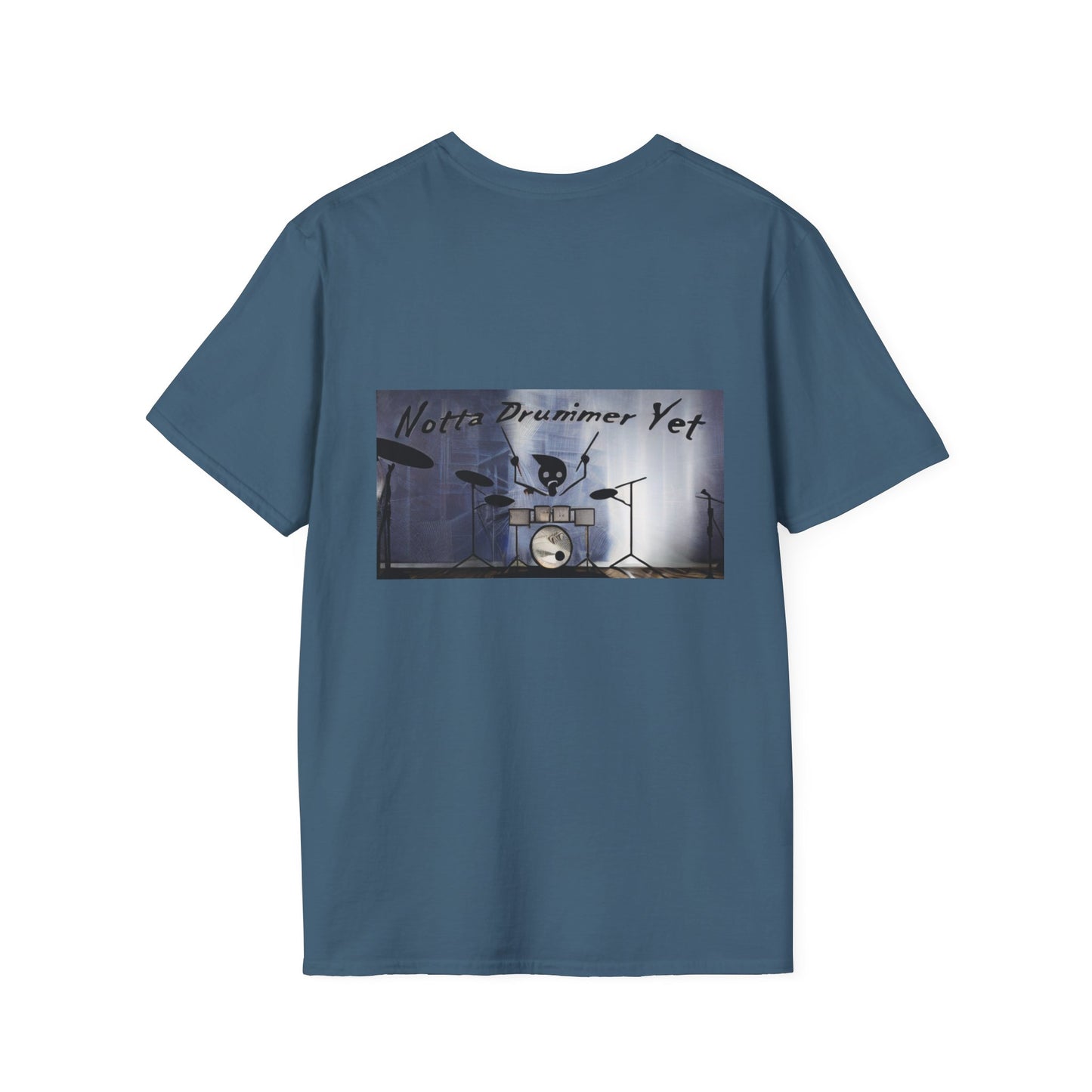 Notta Drummer Yet Unisex Softstyle T-Shirt - Cool Musician Gift