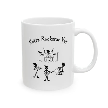 Notta Rockstar Yet Ceramic Mug, (11oz, 15oz)