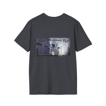 Notta Drummer Yet Unisex Softstyle T-Shirt - Cool Musician Gift