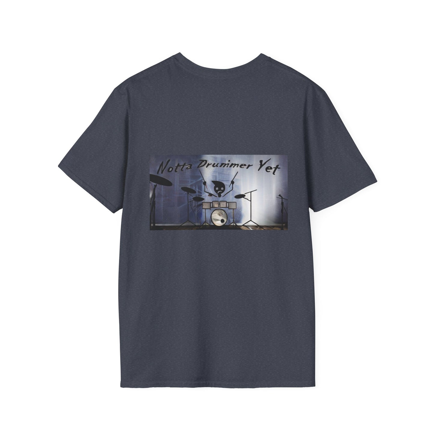 Notta Drummer Yet Unisex Softstyle T-Shirt - Cool Musician Gift