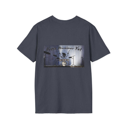 Notta Drummer Yet Unisex Softstyle T-Shirt - Cool Musician Gift