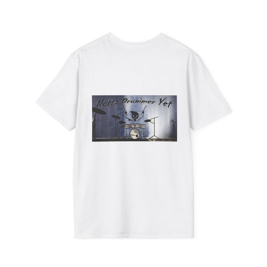 Notta Drummer Yet Unisex Softstyle T-Shirt - Cool Musician Gift